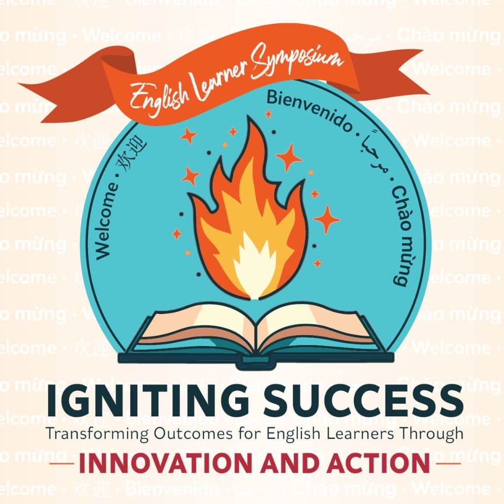 2025 English Learner Symposium: Igniting Success: Transforming Outcomes for English Learners logo